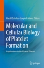 Image for Molecular and Cellular Biology of Platelet Formation: Implications in Health and Disease