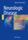 Image for Neurologic Disease: A Modern Pathophysiologic Approach to Diagnosis and Treatment