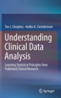 Image for Understanding Clinical Data Analysis : Learning Statistical Principles from Published Clinical Research