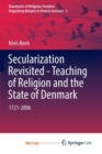 Image for Secularization Revisited - Teaching of Religion and the State of Denmark : 1721-2006