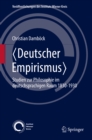 Image for a Deutscher Empirismusa: Studien zur Philosophie im deutschsprachigen Raum 1830-1930