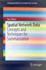 Image for Spatial Network Data: Concepts and Techniques for Summarization
