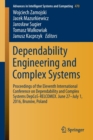 Image for Dependability Engineering and Complex Systems : Proceedings of the Eleventh International Conference on Dependability and Complex Systems DepCoS-RELCOMEX. June 27–July 1, 2016, Brunow, Poland