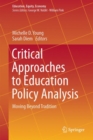 Image for Critical Approaches to Education Policy Analysis: Moving Beyond Tradition
