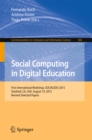 Image for Social computing in digital education: first International Workshop, SOCIALEDU 2015, Stanford, CA, USA, August 19, 2015, Revised selected papers