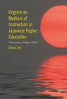 Image for English as Medium of Instruction in Japanese Higher Education: Presumption, Mirage or Bluff?