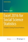 Image for Excel 2016 for Social Science Statistics : A Guide to Solving Practical Problems