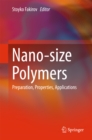 Image for Nano-size polymers: preparation, properties, applications