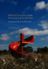 Image for Political correctness and the destruction of social order: chronicling the rise of the pristine self