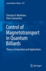 Image for Control of magnetotransport in quantum billiards: theory, computation and applications