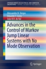 Image for Advances in the control of Markov jump linear systems with no mode observation