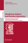Image for Distributed, Ambient and Pervasive Interactions: 4th International Conference, DAPI 2016, Held as Part of HCI International 2016, Toronto, ON, Canada, July 17-22, 2016, Proceedings