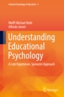 Image for Understanding educational psychology: a late Vygotskian, Spinozist approach