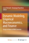 Image for Dynamic Modeling, Empirical Macroeconomics, and Finance : Essays in Honor of Willi Semmler