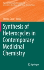 Image for Synthesis of Heterocycles in Contemporary Medicinal Chemistry