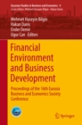 Image for Financial Environment and Business Development: Proceedings of the 16th Eurasia Business and Economics Society Conference : 4
