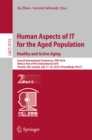 Image for Human aspects of IT for the aged population.: healthy and active aging : second International Conference, ITAP 2016, held as part of HCI International 2016 Toronto, ON, Canada, July 17-22, 2016, Proceedings