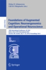 Image for Foundations of augmented cognition.: neuroergonomics and operational neuroscience : 10th international conference, AC 2016, held as part of HCI International 2016, Toronto, ON, Canada, July 17-22, 2016 : proceedings : 9743