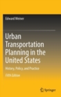 Image for Urban Transportation Planning in the United States : History, Policy, and Practice