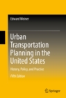 Image for Urban Transportation Planning in the United States: History, Policy, and Practice