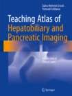 Image for Teaching Atlas of Hepatobiliary and Pancreatic Imaging: A Collection of Clinical Cases