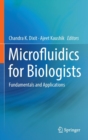 Image for Microfluidics for Biologists : Fundamentals and Applications
