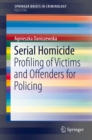 Image for Serial homicide: profiling of victims and offenders for policing