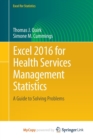 Image for Excel 2016 for Health Services Management Statistics : A Guide to Solving Problems