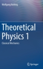 Image for Theoretical physics 1  : classical mechanics