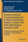 Image for Decision Economics, In Commemoration of the Birth Centennial of Herbert A. Simon 1916-2016 (Nobel Prize in Economics 1978) : Distributed Computing and Artificial Intelligence, 13th International Confe