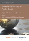 Image for The Political Economy of Pacific Russia