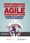 Image for Performance Management for Agile Organizations : Overthrowing The Eight Management Myths That Hold Businesses Back