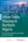 Image for Urban Public Housing in Northern Nigeria