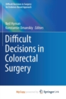 Image for Difficult Decisions in Colorectal Surgery