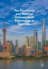 Image for The Theoretical and Practical Dimensions of Regionalism in East Asia