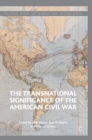 Image for The transnational significance of the American Civil War