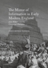 Image for The mirror of information in early modern England: John Wilkins and the universal character