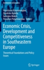 Image for Economic crisis, development and competitiveness in Southeastern Europe  : theoretical foundations and policy issues