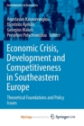 Image for Economic Crisis, Development and Competitiveness in Southeastern Europe : Theoretical Foundations and Policy Issues