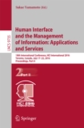 Image for Human interface and the management of information.: applications and services : 18th International Conference, HCI International 2016, Toronto, Canada, July 17-22, 2016. Proceedings : 9735