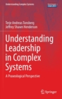 Image for Understanding leadership in complex systems  : a praxeological perspective