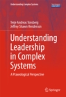 Image for Understanding Leadership in Complex Systems: A Praxeological Perspective