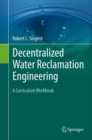 Image for Decentralized Water Reclamation Engineering: A Curriculum Workbook
