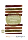 Image for Critical Anthropological Engagements in Human Alterity and Difference