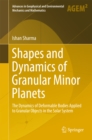 Image for Shapes and Dynamics of Granular Minor Planets: The Dynamics of Deformable Bodies Applied to Granular Objects in the Solar System