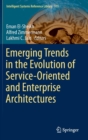 Image for Emerging Trends in the Evolution of Service-Oriented and Enterprise Architectures