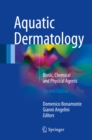 Image for Aquatic Dermatology: Biotic, Chemical and Physical Agents