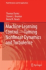 Image for Machine learning control  : taming nonlinear dynamics and turbulence
