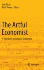 Image for The Artful Economist : A New Look at Cultural Economics