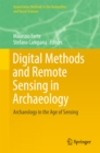 Image for Digital Methods and Remote Sensing in Archaeology: Archaeology in the Age of Sensing